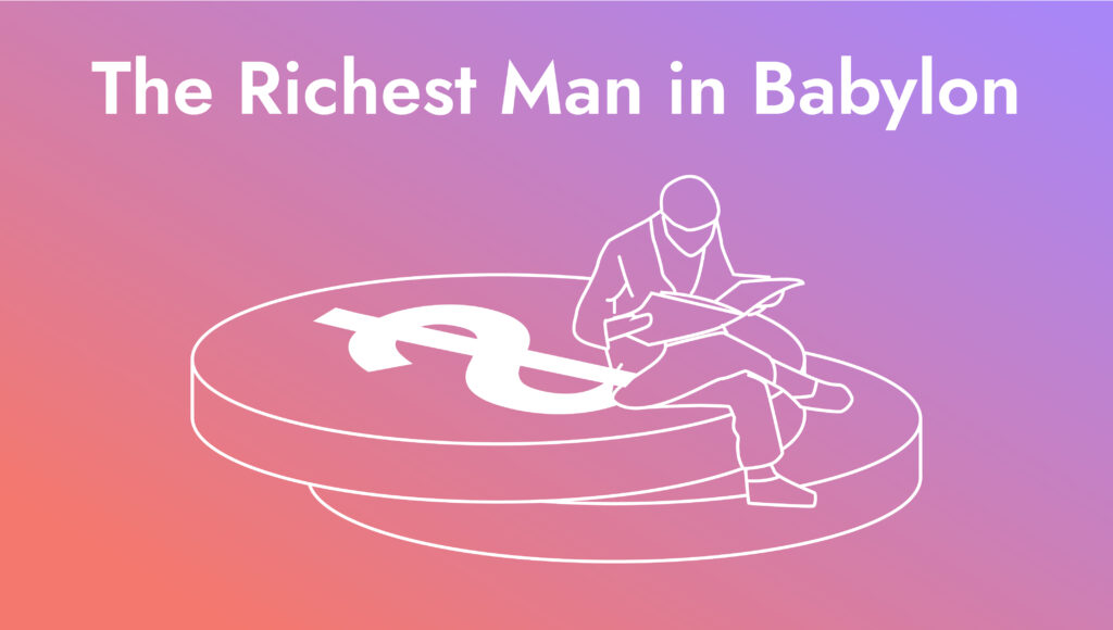 "The Richest Man in Babylon" by George Samuel Clayson's  interactive summary
